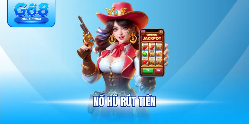 Nổ hũ rút tiền