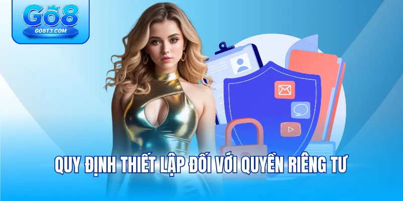 Quy định thiết lập đối với quyền riêng tư